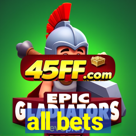 all bets